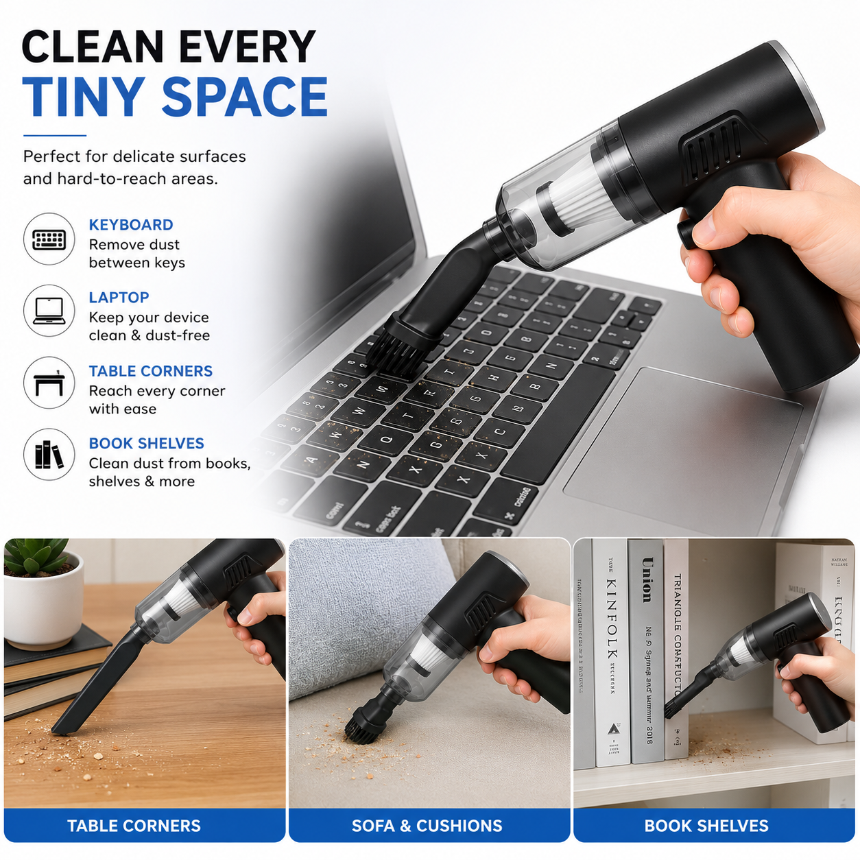 Handheld vacuum cleaner being used to clean a laptop, keyboard, table corners, and bookshelves.